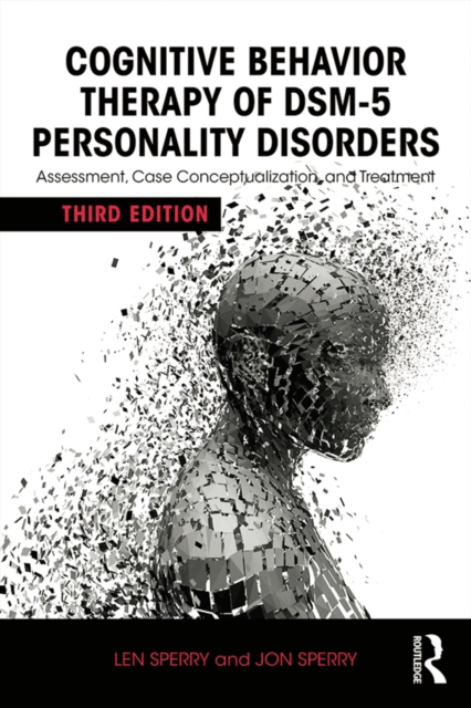 Cognitive Behavior Therapy of DSM-5 Personality Disorders : Assessment, Case Conceptualization, and Treatment, EPUB eBook