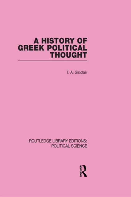 A History of Greek Political Thought (Routledge Library Editions: Political Science Volume 34), PDF eBook