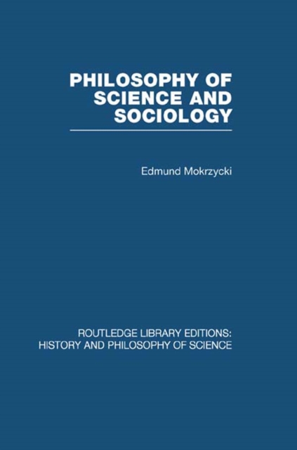 Philosophy of Science and Sociology : From the Methodological Doctrine to Research Practice, EPUB eBook