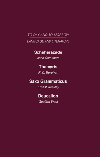Scheherazade or the Future of the English Novel Thamyris or Is There a Future for Poetry? Saxo Grammaticus Deucalion or the Future of Literary Criticism : Today and Tomorrow Volume Twenty-One, PDF eBook