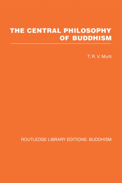 The Central Philosophy of Buddhism : A Study of the Madhyamika System, EPUB eBook