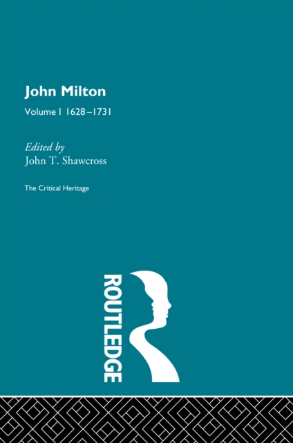 John Milton : The Critical Heritage Volume 1 1628-1731, PDF eBook
