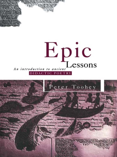 Epic Lessons : An Introduction to Ancient Didactic Poetry, PDF eBook