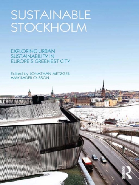 Sustainable Stockholm : Exploring Urban Sustainability in Europe's Greenest City, EPUB eBook