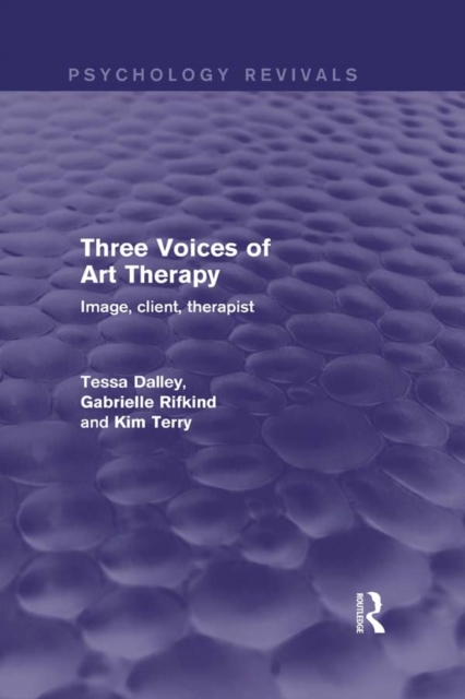 Three Voices of Art Therapy : Image, Client, Therapist, EPUB eBook