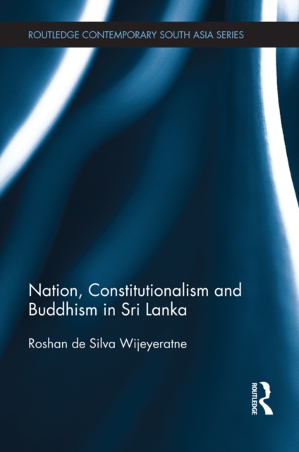 Nation, Constitutionalism and Buddhism in Sri Lanka, PDF eBook