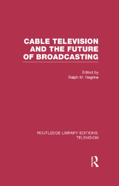 Cable Television and the Future of Broadcasting, EPUB eBook