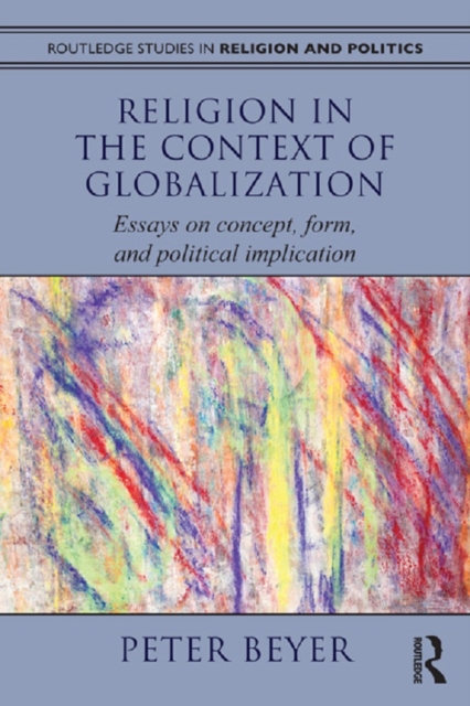 Religion in the Context of Globalization : Essays on Concept, Form, and Political Implication, PDF eBook
