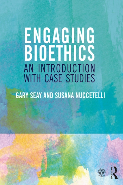 Engaging Bioethics : An Introduction With Case Studies, PDF eBook