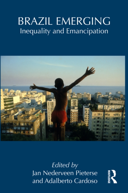 Brazil Emerging : Inequality and Emancipation, EPUB eBook