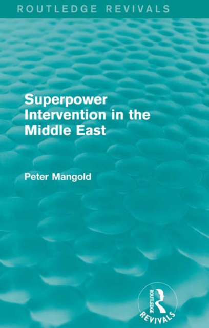 Superpower Intervention in the Middle East (Routledge Revivals), EPUB eBook