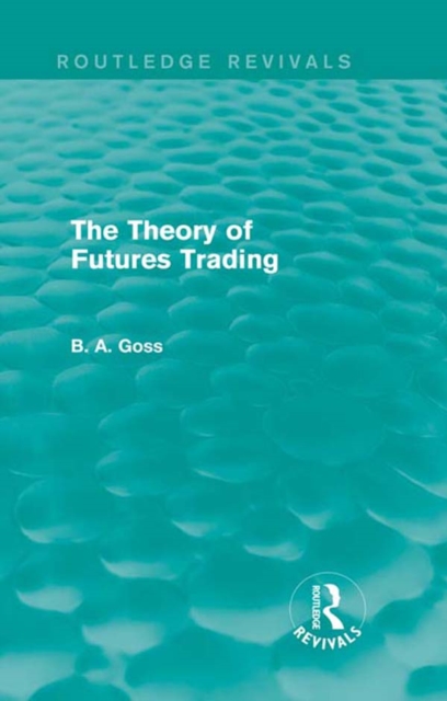 The Theory of Futures Trading (Routledge Revivals), PDF eBook