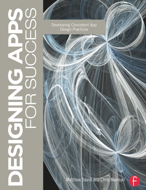 Designing Apps for Success : Developing Consistent App Design Practices, PDF eBook