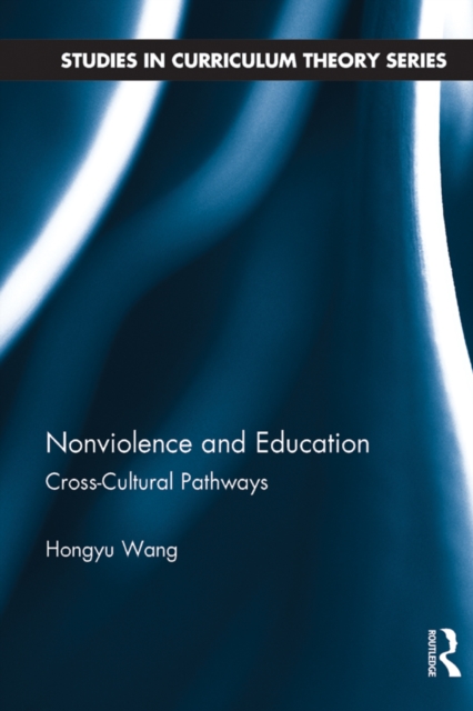 Nonviolence and Education : Cross-Cultural Pathways, EPUB eBook