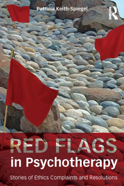 Red Flags in Psychotherapy : Stories of Ethics Complaints and Resolutions, EPUB eBook