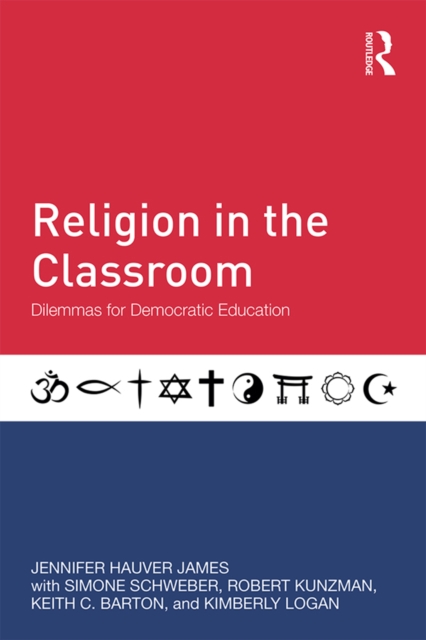 Religion in the Classroom : Dilemmas for Democratic Education, EPUB eBook