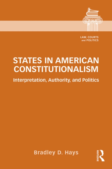 States in American Constitutionalism : Interpretation, Authority, and Politics, EPUB eBook