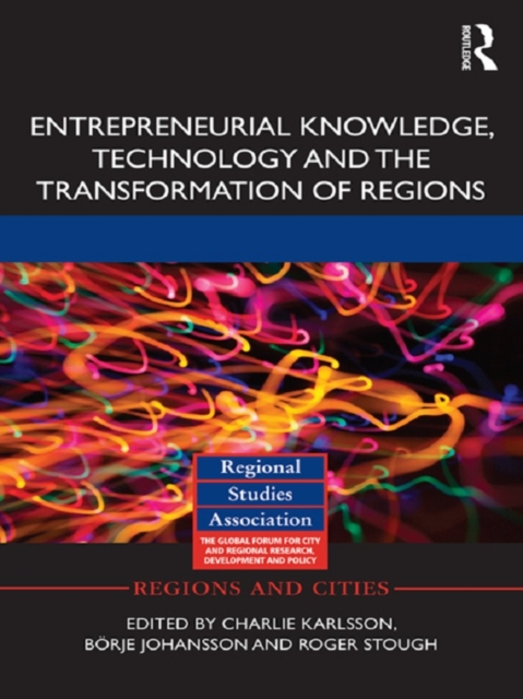 Entrepreneurial Knowledge, Technology and the Transformation of Regions, PDF eBook