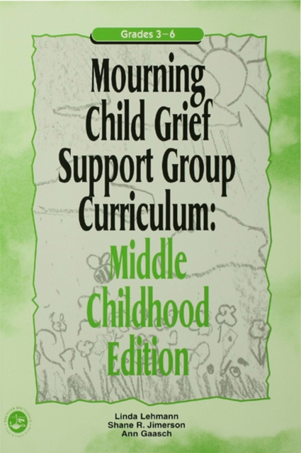 Mourning Child Grief Support Group Curriculum : Middle Childhood Edition: Grades 3-6, EPUB eBook