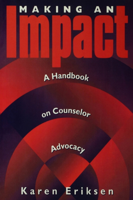 Making An Impact : A Handbook on Counselor Advocacy, PDF eBook