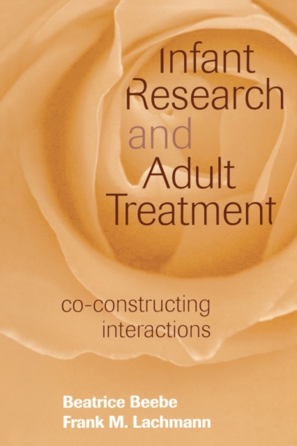 Infant Research and Adult Treatment : Co-constructing Interactions, EPUB eBook