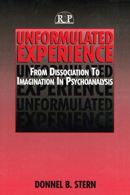 Unformulated Experience : From Dissociation to Imagination in Psychoanalysis, EPUB eBook
