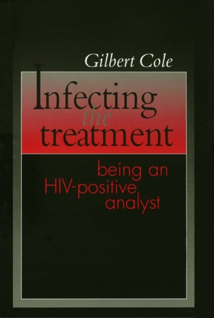 Infecting the Treatment : Being an HIV-Positive Analyst, EPUB eBook