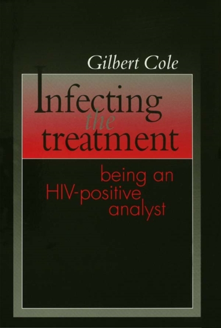 Infecting the Treatment : Being an HIV-Positive Analyst, PDF eBook