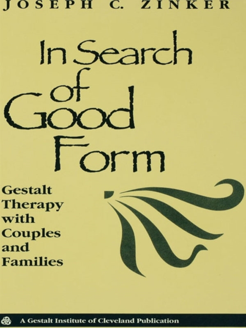 In Search of Good Form : Gestalt Therapy with Couples and Families, PDF eBook