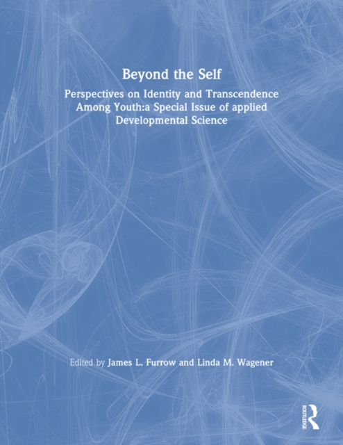 Beyond the Self : Perspectives on Identity and Transcendence Among Youth:a Special Issue of applied Developmental Science, EPUB eBook
