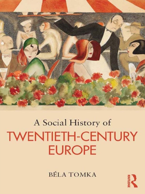 A Social History of Twentieth-Century Europe, EPUB eBook