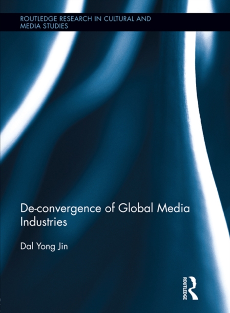 De-Convergence of Global Media Industries, PDF eBook