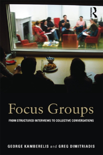 Focus Groups : From structured interviews to collective conversations, EPUB eBook