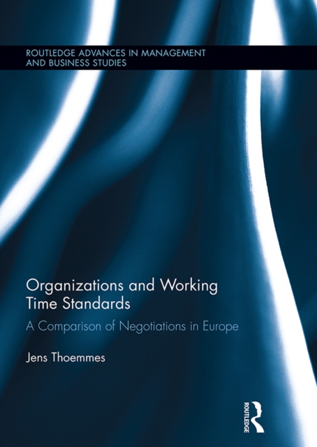 Organizations and Working Time Standards : A Comparison of Negotiations in Europe, EPUB eBook