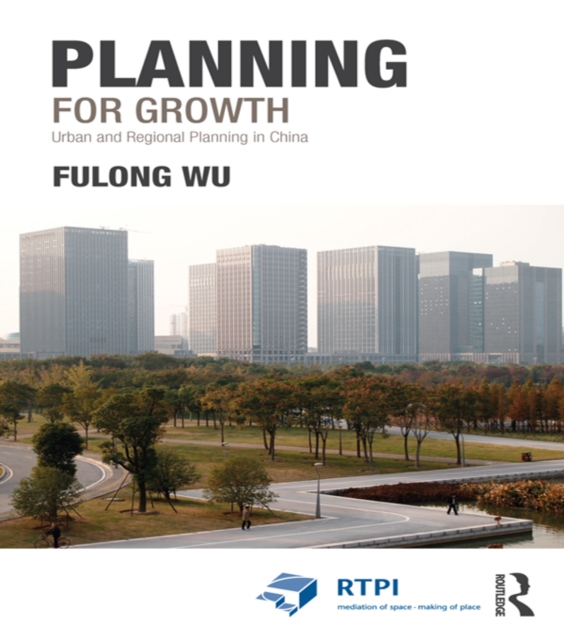 Planning for Growth : Urban and Regional Planning in China, PDF eBook