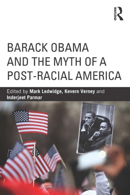 Barack Obama and the Myth of a Post-Racial America, PDF eBook