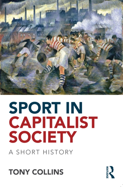 Sport in Capitalist Society : A Short History, PDF eBook