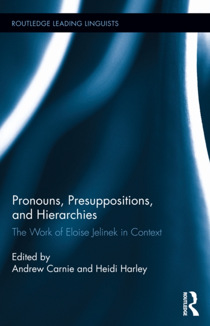 Pronouns, Presuppositions, and Hierarchies : The Work of Eloise Jelinek in Context, EPUB eBook