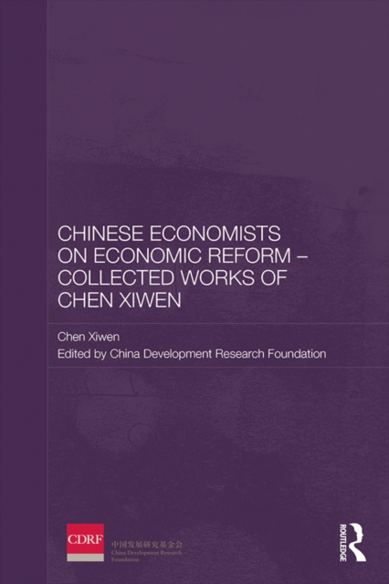 Chinese Economists on Economic Reform - Collected Works of Chen Xiwen, PDF eBook