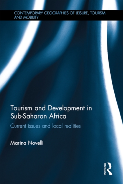 Tourism and Development in Sub-Saharan Africa : Current issues and local realities, EPUB eBook