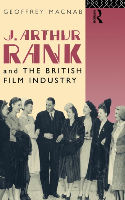 J. Arthur Rank and the British Film Industry, EPUB eBook