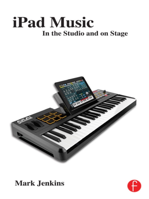 iPad Music : In the Studio and on Stage, PDF eBook