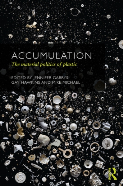 Accumulation : The Material Politics of Plastic, EPUB eBook