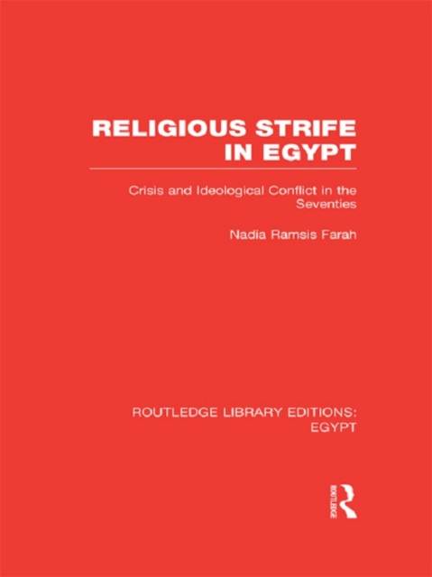 Religious Strife in Egypt (RLE Egypt) : Crisis and Ideological Conflict in the Seventies, EPUB eBook