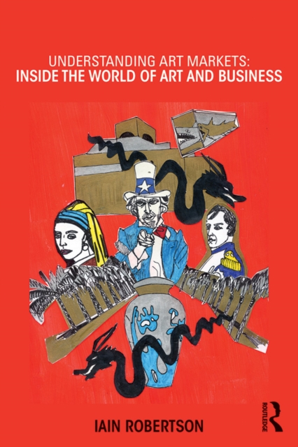 Understanding Art Markets : Inside the world of art and business, EPUB eBook
