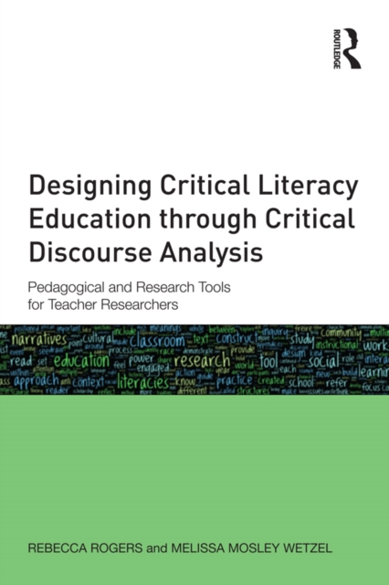 Designing Critical Literacy Education through Critical Discourse Analysis : Pedagogical and Research Tools for Teacher-Researchers, EPUB eBook