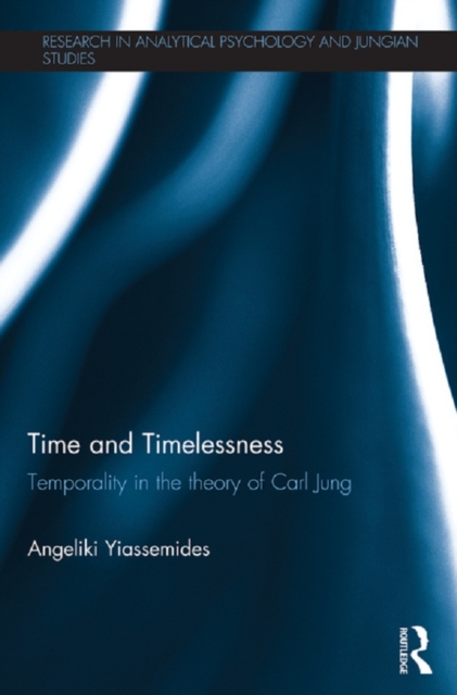 Time and Timelessness : Temporality in the theory of Carl Jung, PDF eBook