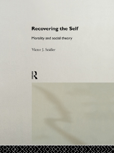 Recovering the Self : Morality and Social Theory, EPUB eBook