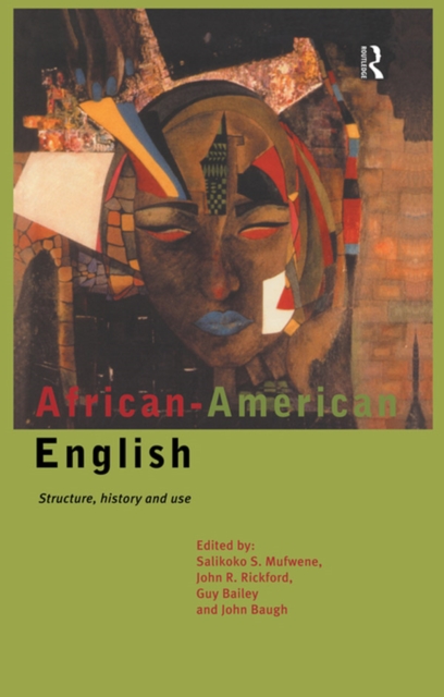 African-American English : Structure, History and Use, PDF eBook