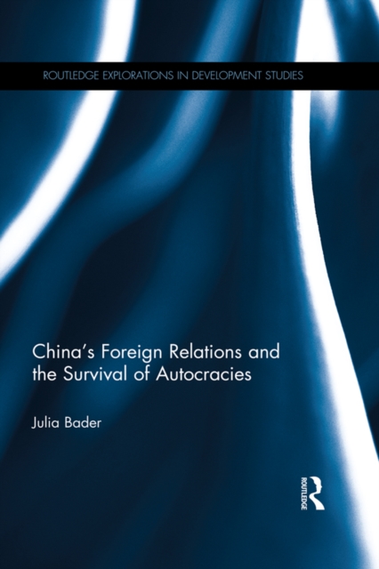 China's Foreign Relations and the Survival of Autocracies, PDF eBook